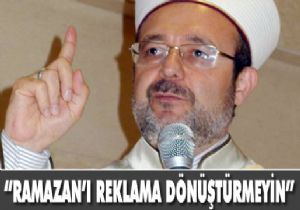 'Coşkuyu reklama dönüştürmeyin'